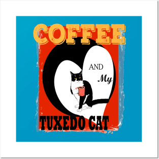 Coffee and My Tuxedo Cat because Murder is wrong. Cute Tuxedo cat attitude  Copyright TeAnne Posters and Art